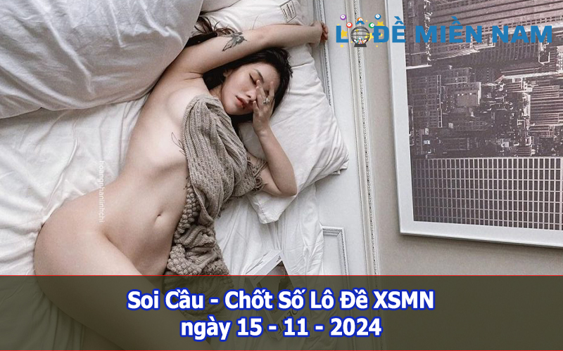 Soi Cầu – Chốt Số Lô Đề XSMN ngày 15-11-2024