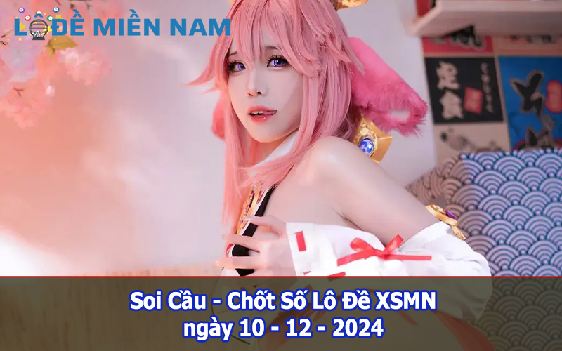 Soi Cầu – Chốt Số Lô Đề XSMN ngày 10-12-2024