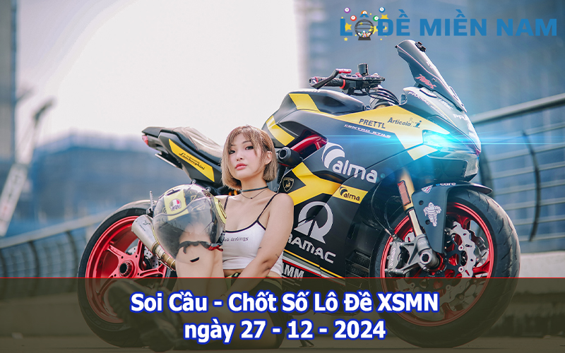 Soi Cầu – Chốt Số Lô Đề XSMN ngày 27-12-2024