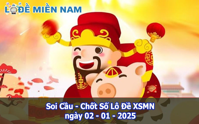 Soi Cầu – Chốt Số Lô Đề XSMN ngày 02-01-2025