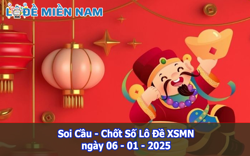 Soi Cầu – Chốt Số Lô Đề XSMN ngày 06-01-2025