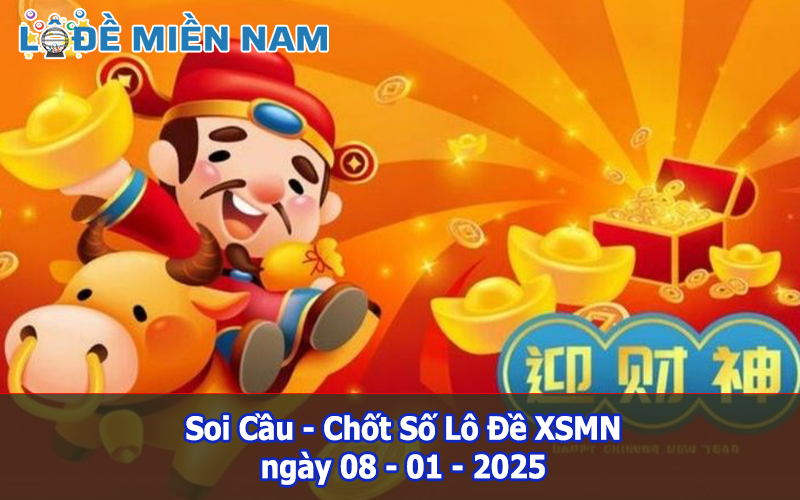 Soi Cầu – Chốt Số Lô Đề XSMN ngày 08-01-2025