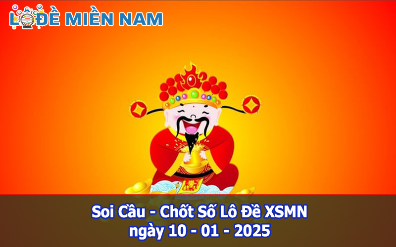 Soi Cầu – Chốt Số Lô Đề XSMN ngày 10-01-2025