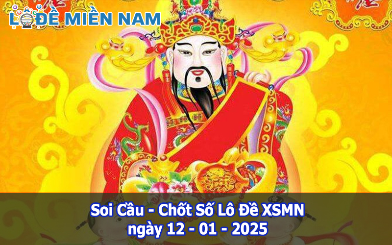 Soi Cầu – Chốt Số Lô Đề XSMN ngày 12-01-2025