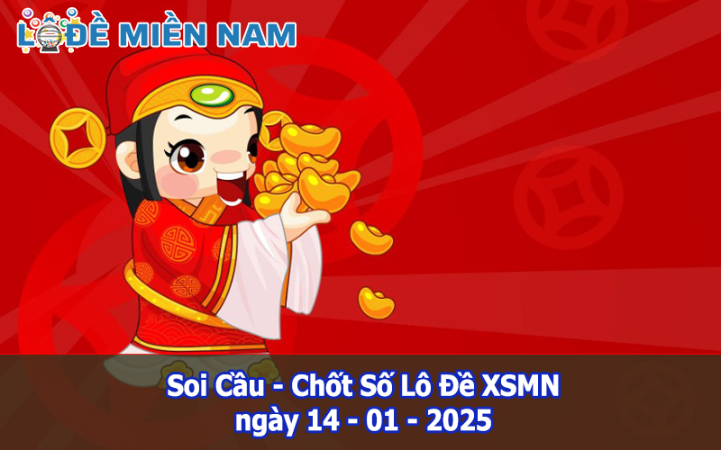 Soi Cầu – Chốt Số Lô Đề XSMN ngày 14-01-2025