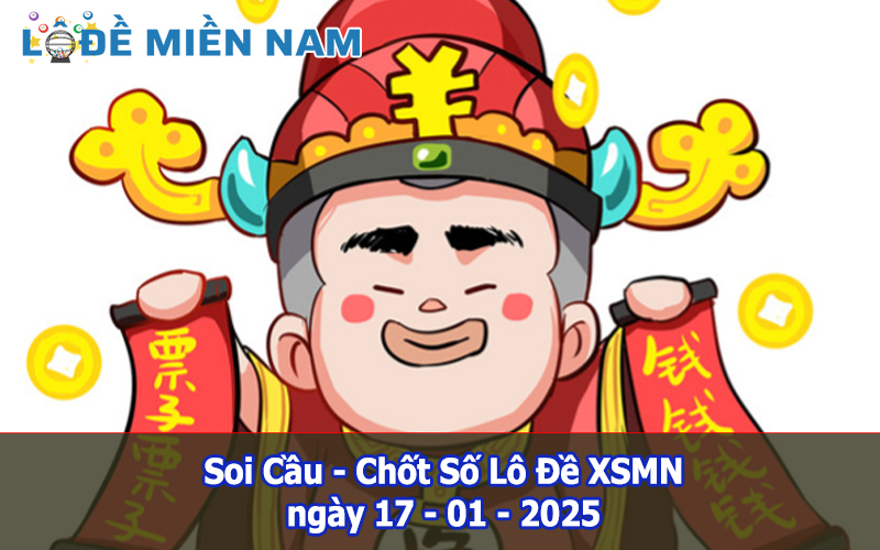 Soi Cầu – Chốt Số Lô Đề XSMN ngày 17-01-2025