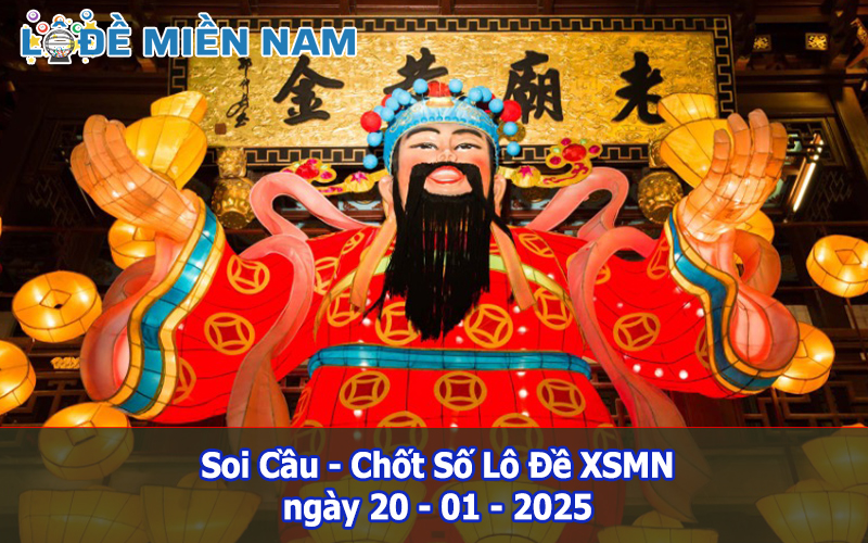 Soi Cầu – Chốt Số Lô Đề XSMN ngày 20-01-2025