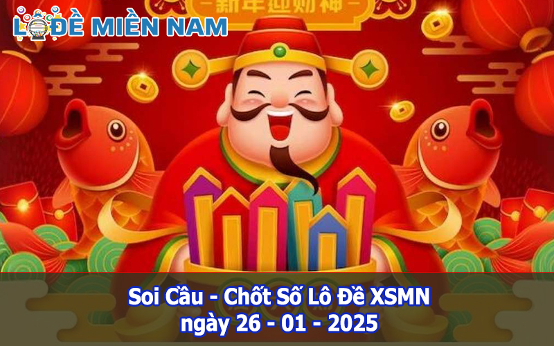 Soi Cầu – Chốt Số Lô Đề XSMN ngày 26-01-2025