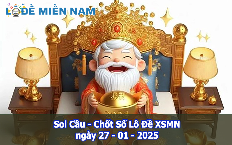 Soi Cầu – Chốt Số Lô Đề XSMN ngày 27-01-2025