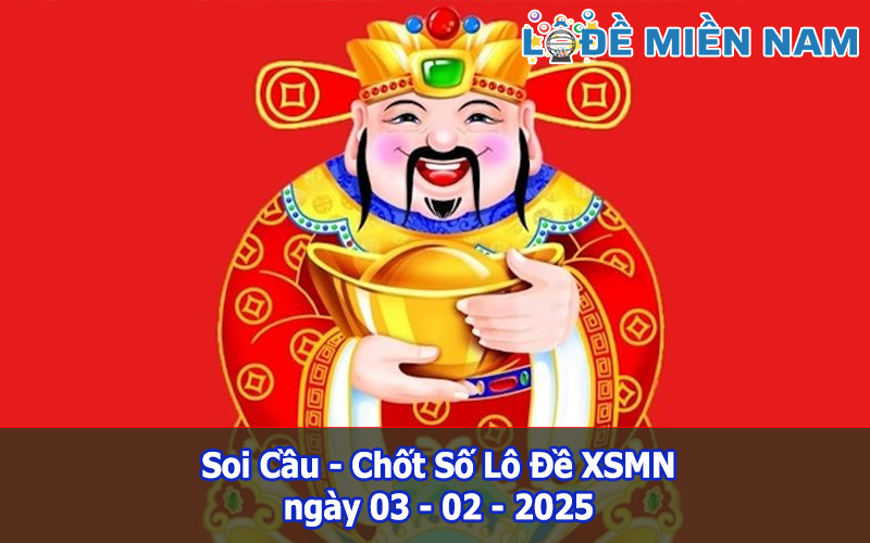 Soi Cầu – Chốt Số Lô Đề XSMN ngày 03-02-2025