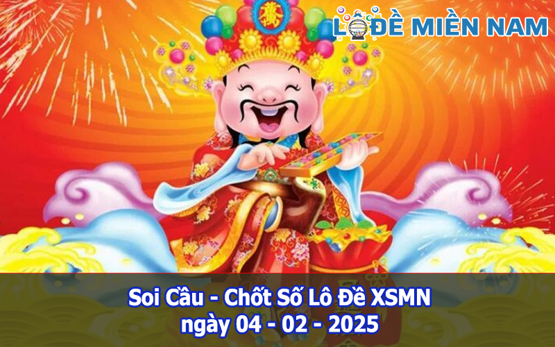 Soi Cầu – Chốt Số Lô Đề XSMN ngày 04-02-2025