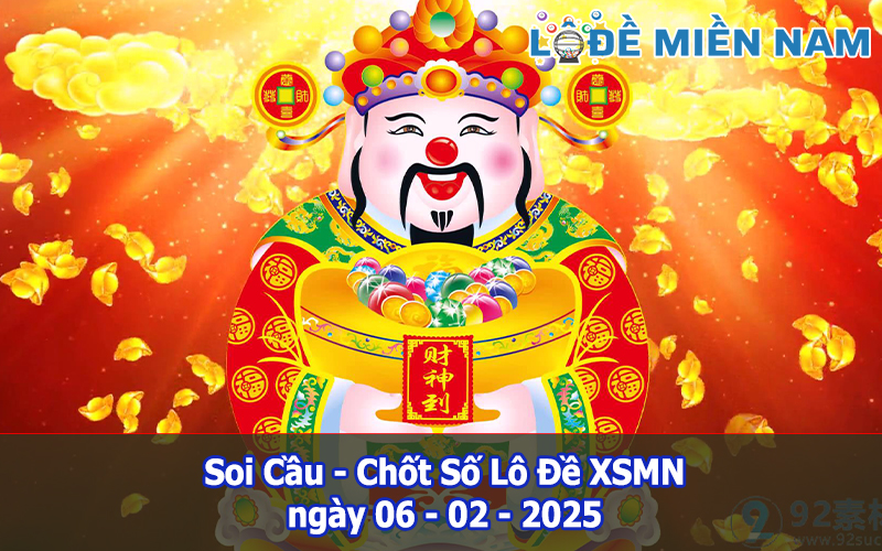 Soi Cầu – Chốt Số Lô Đề XSMN ngày 06-02-2025