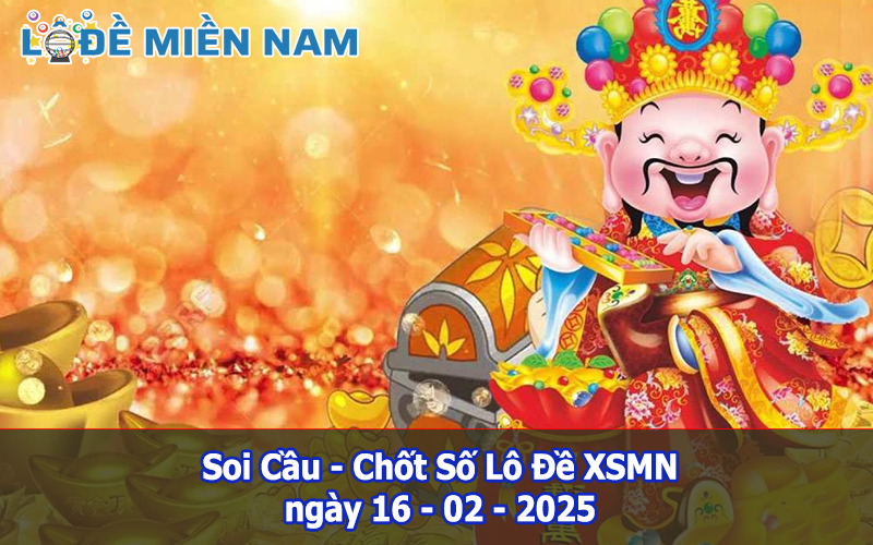 Soi Cầu – Chốt Số Lô Đề XSMN ngày 16-02-2025