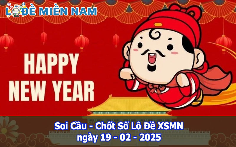 Soi Cầu – Chốt Số Lô Đề XSMN ngày 19-02-2025