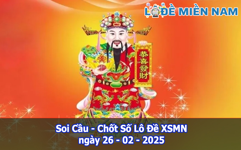 Soi Cầu – Chốt Số Lô Đề XSMN ngày 26-02-2025