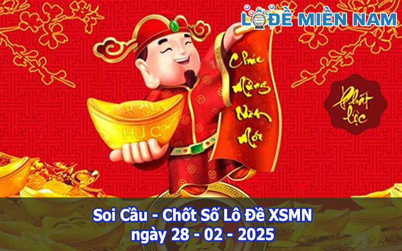 Soi Cầu – Chốt Số Lô Đề XSMN ngày 28-02-2025