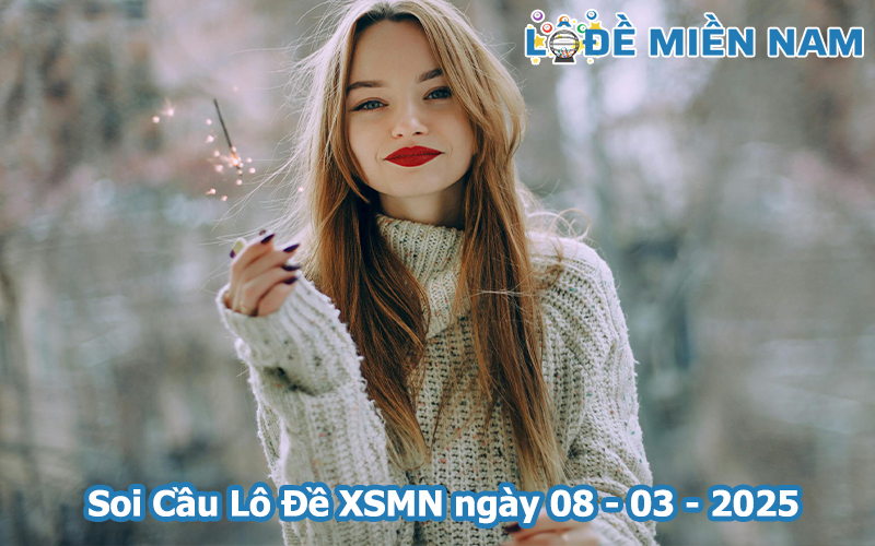 Soi Cầu – Chốt Số Lô Đề XSMN ngày 08-03-2025