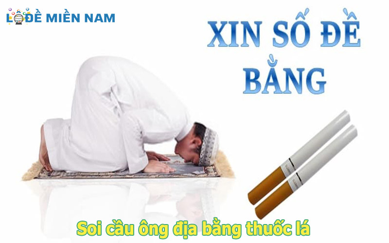 Cách soi cầu ông địa bằng thuốc lá