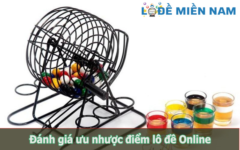 Đánh giá ưu nhược điểm lô đề online